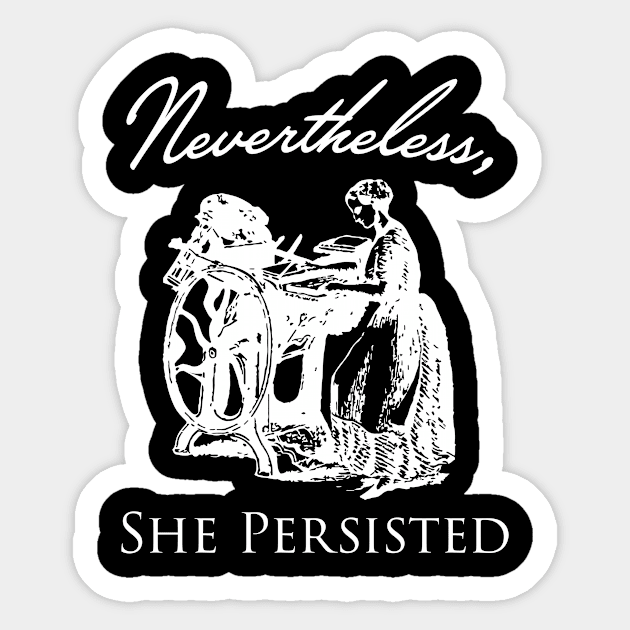 Nevertheless She Persisted in white Sticker by wbhb